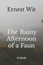 The Rainy Afternoon of a Faun af Ernest Wit