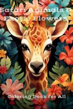 Safari Animals & Exotic Flowers af Desmond Gahan