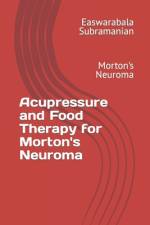 Acupressure and Food Therapy for Morton's Neuroma af Easwarabala Subramanian