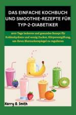 Das Einfache Kochbuch Und Smoothie-Rezepte Für Typ-2-Diabetiker af Kerry O Smith