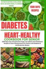 Diabetes and heart healthy cookbook for seniors af Avery Stoneheart