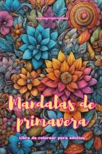 Mandalas de primavera | Libro de colorear para adultos | Diseños antiestrés para fomentar la creatividad af Inspiring Colors Editions