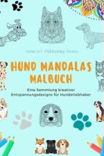 Hund Mandalas Malbuch für Hundeliebhaber Anti-Stress und entspannende Hundemandalas zur Förderung der Kreativität af Animart Publishing House