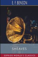 Sheaves (Esprios Classics) af E F Benson