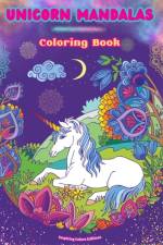Unicorn Mandalas | Coloring Book | Anti-Stress and Creative Unicorn Scenes for Teens and Adults af Inspiring Colors Editions