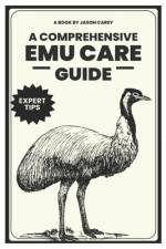A Comprehensive Emu Care Guide af Jason Carey