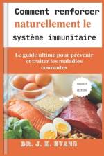 Comment renforcer naturellement le système immunitaire af J K Evans