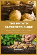 The Potato Gardeners Guide af Jane Robberts