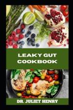 Leaky Gut Cookbook af Juliet Henry