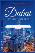 Dubai City Reiseführer 2024 af Natasha D Varney