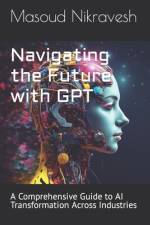 Navigating the Future with GPT af Masoud Nikravesh