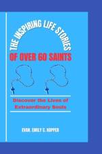The Inspiring Life Stories of Over 60 Saints af Evan Emily C Hopper