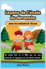 Leçons de l'école du dimanche pour les enfants 8-12 ans af Zion Press