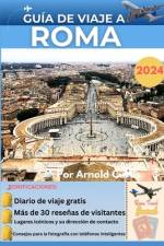 Guía de Viaje a Roma 2024 af Arnold Curtis