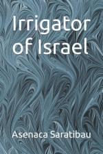 Irrigator of Israel af Asenaca Saratibau