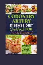 Coronary Artery Disease Diet Cookbook For Newly Diagnosed af Kathleen Scribner