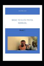 Basic to Elite level handgun book 1 af Mike Harland