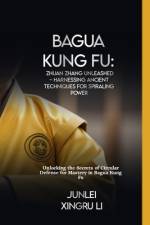 Bagua Kung Fu af Junlei Xingru Li