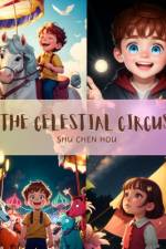 The Celestial Circus af Shu Chen Hou