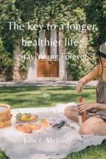 The key to a longer, healthier life af John F Melendy