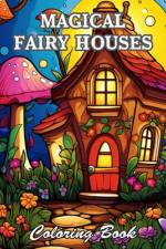 Magical Fairy Houses Coloring Book af Richard Larry
