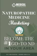 Naturopathic Medicine Marketing af Sherry Sbraccia