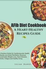 AFib Diet Cookbook A Heart-Healthy Recipes Guide af Lilian Daniel