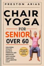 Chair Yoga for Senior Over 60 af Preston Arias