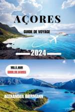 Açores Guide de Voyage 2024 af Alexander Biermann