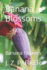 Banana Blossoms af J Z Parker