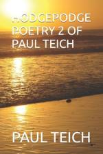 Hodgepodge Poetry 2 of Paul Teich af Paul Teich