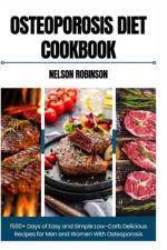 Osteoporosis Diet Cookbook af Nelson Robinson