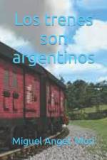 Los trenes son argentinos af Miguel Angel Mori