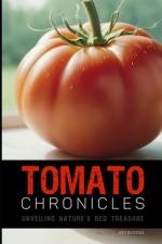 The Tomato Chronicles af Abraxxzas Okam