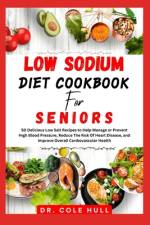 LОw SОdІum Diet CООkbООk for Seniors af Cole Hull
