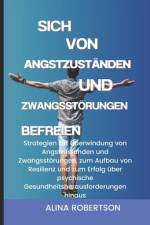 Sich von Angstzuständen und Zwangsstörungen befreien af Alina Robertson