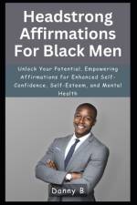 Headstrong Affirmations For Black Men af Danny B