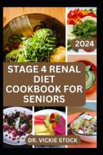 Stage 4 Renal Diet Cookbook for Seniors af Vickie Stock