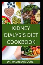 Kidney Dialysis Diet Cookbook af Maureen Moore