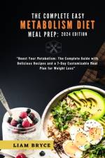 The Complete Easy Metabolism Diet Meal Prep af Liam Bryce