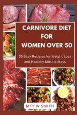Carnivore Diet for Women Over 50 af Mey W Smith