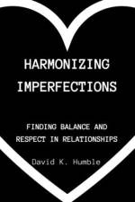 Harmonizing Imperfections af David K Humble