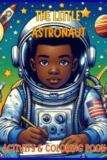 Astronauts in Space -Activity & Coloring Book for Kids Ages 3-8 af Elnora Cunningham