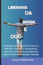 Liberarsi Da Ansia E Doc af Alina Robertson