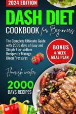 Dash Diet Cookbook for Beginners af Flourish Wexler