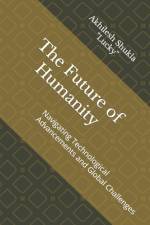 The Future of Humanity af Akhilesh Shukla Lucky