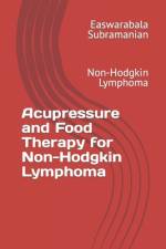 Acupressure and Food Therapy for Non-Hodgkin Lymphoma af Easwarabala Subramanian