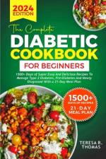 The Complete Diabetic Cookbook for Beginners 2024 af Teresa R Thomas