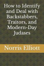 How to Identify and Deal with Backstabbers, Traitors, and Modern-Day Judases af Norris Elliott