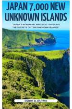 Japan 7,000 New Unknown Islands af Merry B Darwin